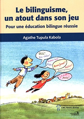 Le bilinguisme, un atout dans son jeu : Pour une éducation bilingue réussie