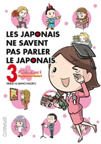 Les japonais ne savent pas parler le japonais, Tome 3