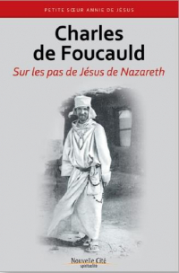 Charles de Foucauld Sur les Pas de Jesus de Nazareth Ned