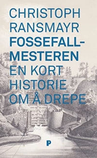 Fossefallmesteren: En kort historie om å drepe (Norwegian Edition)