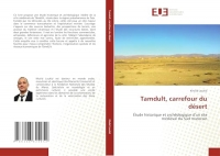 Tamdult, carrefour du désert: Étude historique et archéologique d'un site médiéval du Sud marocain