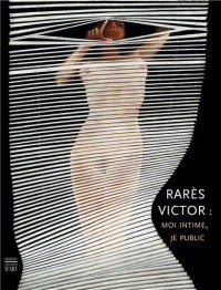 Rarès Victor : Moi intime, je public
