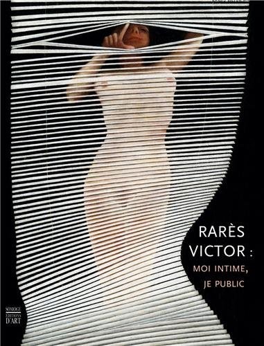 Rarès Victor : Moi intime, je public