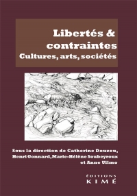 Libertés & contraintes: Cultures, arts, sociétés