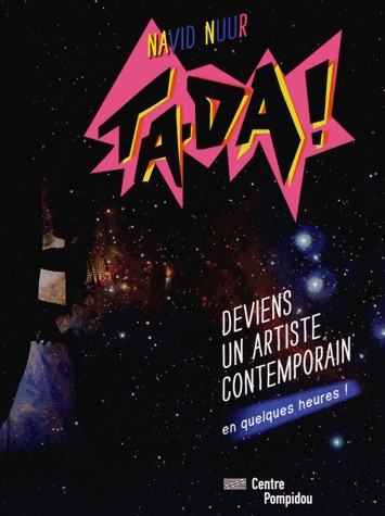 Ta-Da ! Deviens un artiste contemporain en quelques heures !