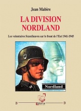 La division Nordland: Les volontaires Scandinaves sur le front de l’Est 1941-1945