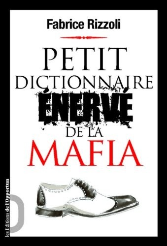 Petit dictionnaire énervé de la Mafia
