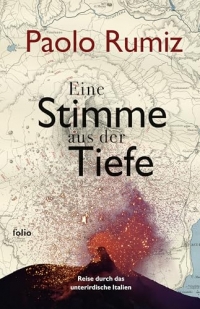 Eine Stimme aus der Tiefe: Reise durch das unterirdische Italien (Transfer Bibliothek)