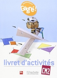 Gagne ! Mathematiques CM2 Livret d'Activites - Rci