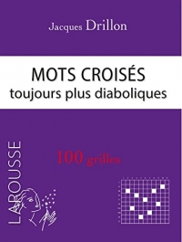 Mots croisés toujours plus diaboliques J Drillon