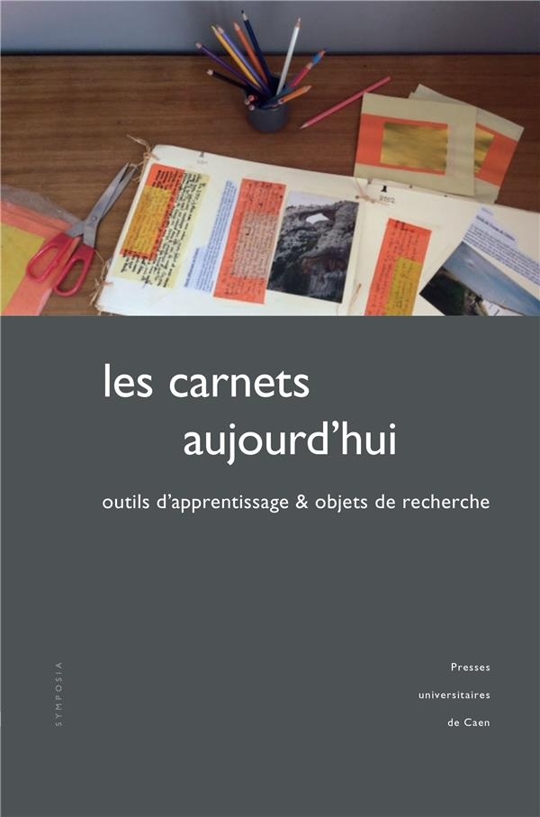Les carnets aujourd'hui : Outils d'apprentissage et objets de recherche