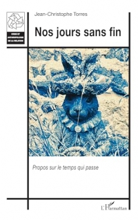 Nos jours sans fin: Propos sur le temps qui passe