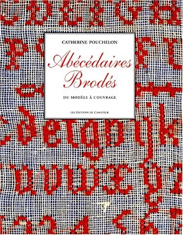 Abécédaires brodés. Du modèle à l'ouvrage