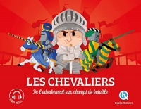 Les chevaliers: De l'adoubement au champ de bataille