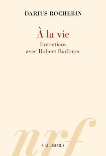 À la vie: Entretiens avec Robert Badinter