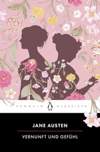 Vernunft und Gefühl: Penguin Klassiker - Übersetzt von Andrea Ott, mit einem Nachwort von Denis Scheck