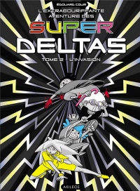Super Deltas T2: L'Invasion