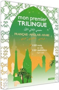 MON PREMIER TRILINGUE FRANCAIS - ANGLAIS - ARABE