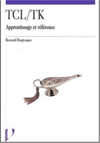 TCL/TK. Apprentissage et référence, avec CD-ROM