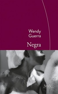 Negra : Traduit de l'espagnol (Cuba) par Marianne Millon (La cosmopolite)