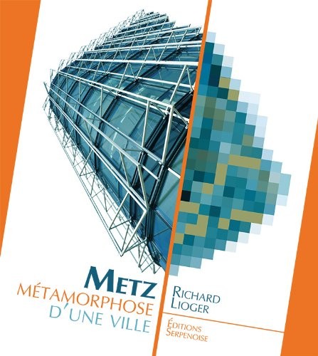 Metz métamorphose d'une ville