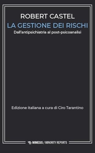 La gestione dei rischi. Dall'antipsichiatria al post-psicoanalisi