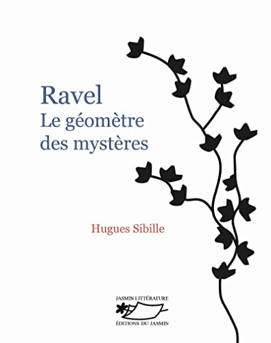 Ravel: Le géomètre des mystères