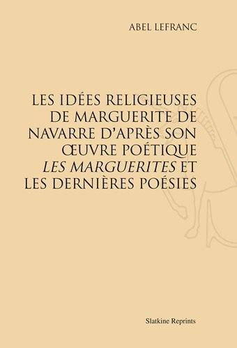 Les Idees Religieuses de Marguerite de Navarre. (1898)