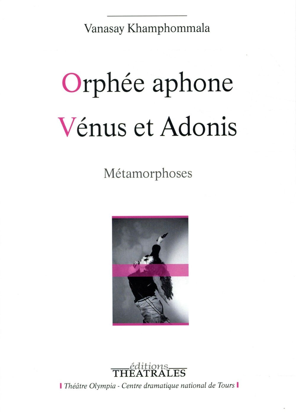 Orphée aphone ; Vénus et Adonis : Métamorphoses