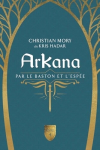 Arkana - Par le baston et l'espée Tome 4