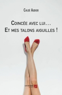 Coincée avec lui… Et mes talons aiguilles !