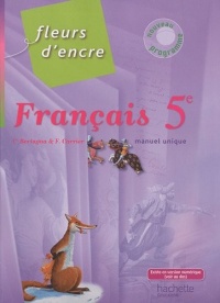 Fleurs d'encre 5e - Français - Livre de l'élève - Edition 2010: Manuel unique