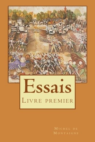 Essais: Livre premier [9781522932529]