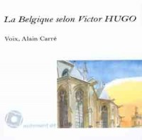 Belgique Selon Victor Hugo (la)/1cd