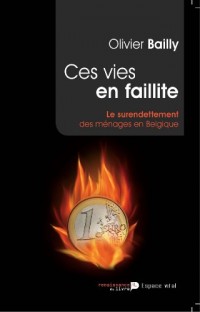 Ces Vies en Faillite une Grande Enquete Sur le Surendettement