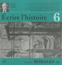 Ecrire l'histoire, N° 6, Automne 2010 : Dossier Morales