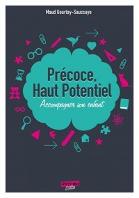 Précoce, haut potentiel : Accompagner son enfant