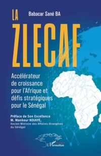 La Zlecaf: Accélérateur de croissance pour l’Afrique et défis stratégiques pour le Sénégal