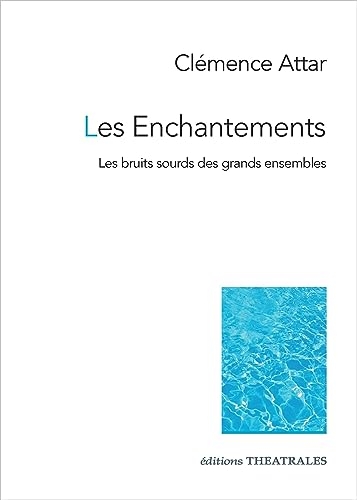 Les enchantements: Les bruits sourds des grands ensembles