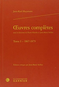 Oeuvres complètes : Tome 1 (1867-1879)