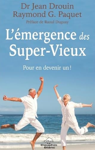 L'émergence des Super-Vieux - Pour en devenir un !