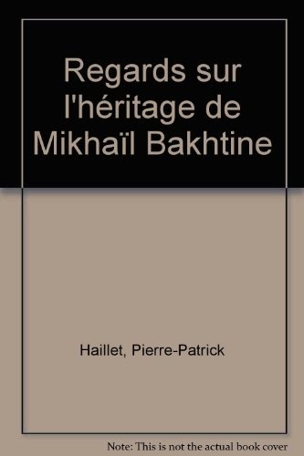 Regards sur l'Heritage de Mikhail Bakhtine