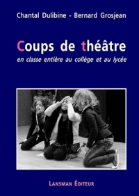 Coups de théâtre en classe entière au collège et au lycée