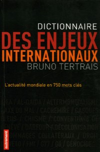 Dictionnaire des enjeux internationaux : L'actualité mondiale en 750 mots clés