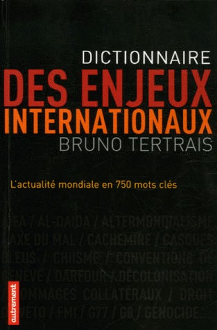 Dictionnaire des enjeux internationaux : L'actualité mondiale en 750 mots clés