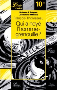 Schram & Guigou, RMIstes justiciers : Qui a noyé l'homme-grenouille ?