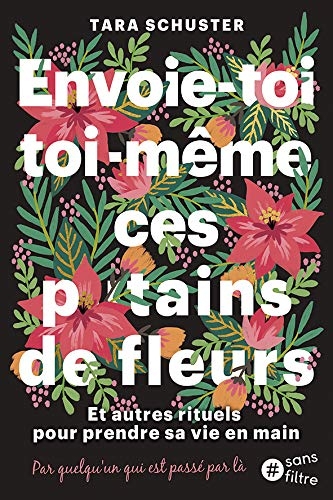 Envoie-Toi Toi-Meme Ces Put*** de Fleurs