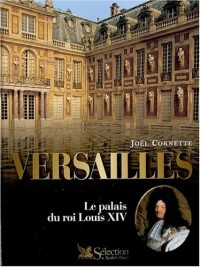 Versailles : le palais du roi Louis XIV. illustrations couleurs