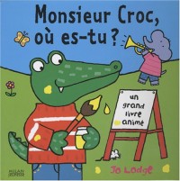 Monsieur Croc, où es-tu ?