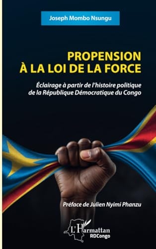Propension à la loi de la force: Éclairage à partir de l’histoire politique de la République Démocratique du Congo